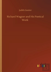 Richard Wagner And His Poetical Work