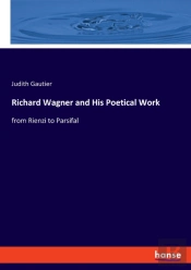 Richard Wagner And His Poetical Work:Fro