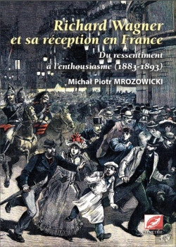 Bertrand.pt - Richard Wagner Et Sa Réception En France : Du Ressentiment À L'Enthousiasme, 1883-1893 Tome 1