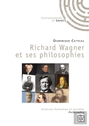 Richard Wagner Et Ses Philosophies