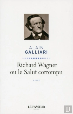 Bertrand.pt - Richard Wagner Ou Le Salut Corrompu