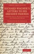Richard Wagner'S Letters To His Dresden Friends