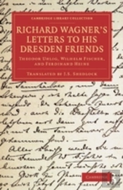 Richard Wagner'S Letters To His Dresden Friends