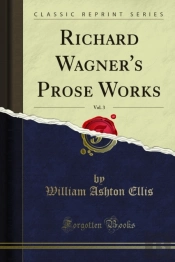 Richard Wagner'S Prose Works