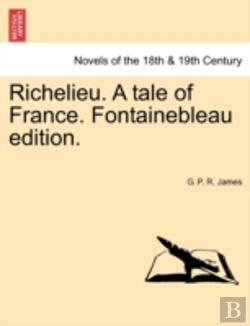 Bertrand.pt - Richelieu. A Tale Of France. Fontaineble