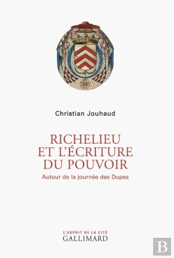 Bertrand.pt - Richelieu Et L'Écriture Du Pouvoir ; Autour De La Journée Des Dupes