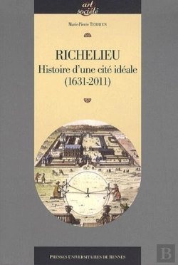 Bertrand.pt - Richelieu ; Histoire D'Une Cité Idéale (1631-2011)
