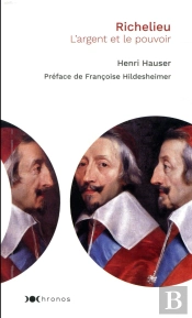 Richelieu ; L'Argent Et Le Pouvoir