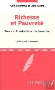 Richesse Et Pauvreté : Dialogue Entre Un Caribéen Et Une Européenne