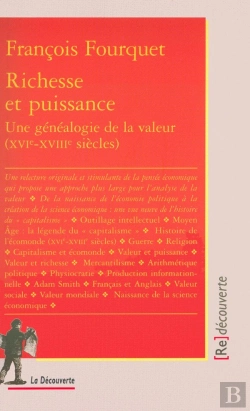 Bertrand.pt - Richesse Et Puissance ; Une Généalogie De La Valeur