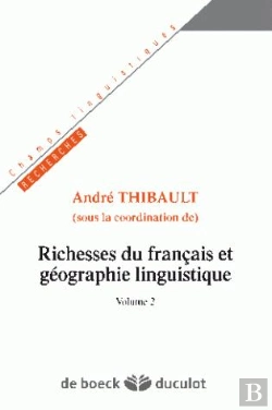 Bertrand.pt - Richesses Du Français Et Géographie Linguistique : Volume 2