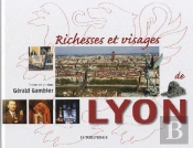Richesses Et Visages De Lyon