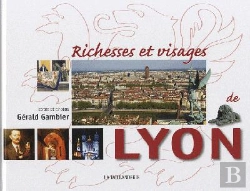 Bertrand.pt - Richesses Et Visages De Lyon