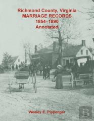 Richmond County, Virginia Marriage Records, 1854-1890, Annotated