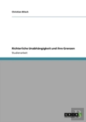Richterliche Unabhangigkeit Und Ihre Grenzen