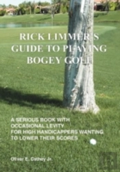 Rick Limmer'S Guide To Playing Bogey Golf