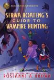 Rick Riordan Presents: Serwa Boateng'S Guide To Vampire Hunting
