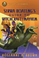 Rick Riordan Presents: Serwa Boateng'S Guide To Witchcraft And Mayhem