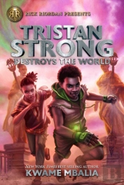Rick Riordan Presents Tristan Strong Destroys The World