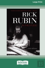 Rick Rubin In The Studio (16pt Large Print Edition)
