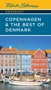 Rick Steves Snapshot Copenhagen & The Best Of Denmark (Sixth Edition)