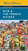 Rick Steves Snapshot Nice & The French Riviera (Third Edition)