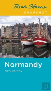 Rick Steves Snapshot Normandy (Fifth Edition)