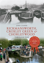 Rickmansworth, Croxley Green & Chorleywood Through Time