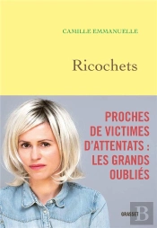 Ricochets - Proches De Victimes D'Attentats : Les Grands Oublies