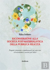 Riconversione Alla Società Post-Materialistica Della Pubblica Felicità