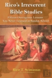 Rico'S Irreverent Bible Studies