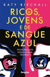 Ricos, jovens e de sangue azul