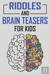 Riddles And Brain Teasers For Kids
