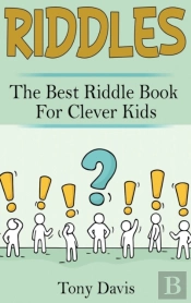 Riddles: The Best Riddle Book For Clever