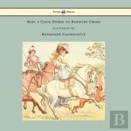 Ride A Cock Horse To Banbury Cross - Illustrated By Randolph Caldecott