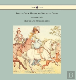 Bertrand.pt - Ride A Cock Horse To Banbury Cross - Illustrated By Randolph Caldecott