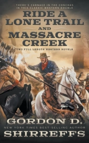 Ride A Lone Trail And Massacre Creek