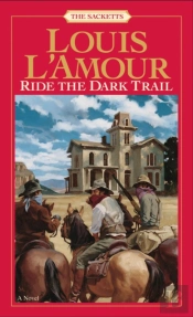 Ride The Dark Trail: The Sacketts