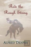 Ride The Rough String