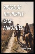 Riders Of The Purple Sage Annotated