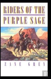 Riders Of The Purple Sage (Illustrated Edition)