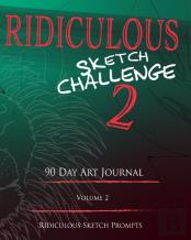 Ridiculous Sketch Challenge 2 - 90 Day Blank Sketch Prompt Art Journal