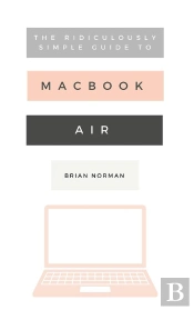 Ridiculously Simple Guide To The New Macbook Air