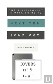 Ridiculously Simple Guide To The Next Generation Ipad Pro