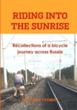 Bertrand.pt - Riding Into The Sunrise: Recollections Of A Bicycle Journey Across Russia