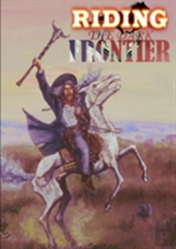 Bertrand.pt - Riding The Dark Frontier: Tales Of The Weird West