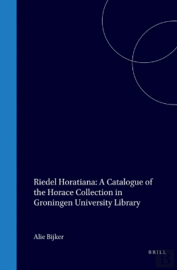 Bertrand.pt - Riedel Horatiana: A Catalogue Of The Horace Collection In Groningen University Library