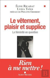 Rien À Me Mettre ! Le Vêtement, Plaisir Et Supplice