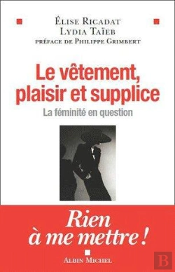Bertrand.pt - Rien À Me Mettre ! Le Vêtement, Plaisir Et Supplice