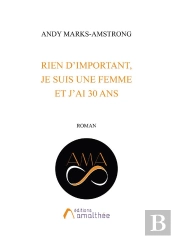 Rien D'Important, Je Suis Une Femme Et J'Ai 30 Ans